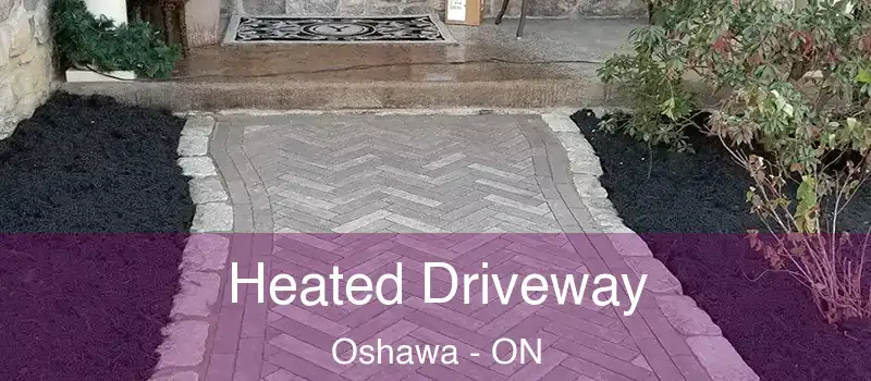  Heated Driveway Oshawa - ON